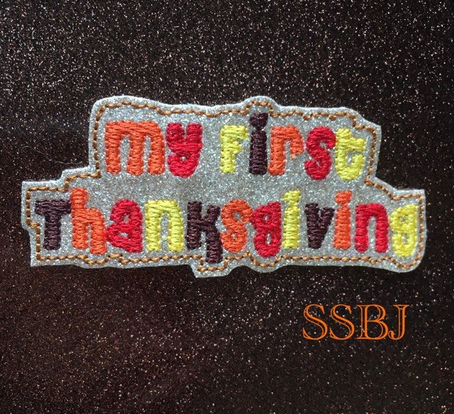 SSBJ My First Thanksgiving Glam Band (Slider)  Embroidery File