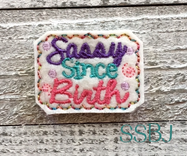 SSBJ Sassy Since Birth Embroidery File
